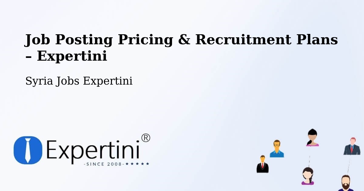 Job Posting Pricing & Recruitment Plans – Hisya - Hisya, Syria Jobs Expertini